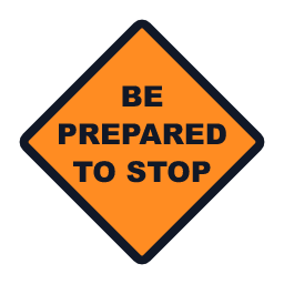 Be Prepared to Stop work zone road sign